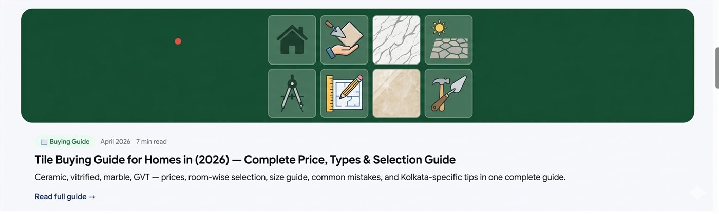Tile Buying Guide for Homes in Kolkata (2026) — Complete Price, Types & Selection Guide